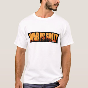 War Is Folly T-Shirt
