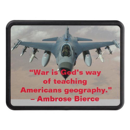 War is Gods way of teaching Americans geography Hitch Cover
