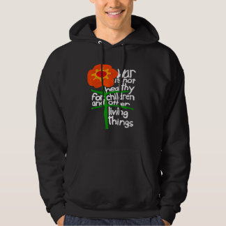 War Is Not Healthy For Children And Other Living T Hoodie