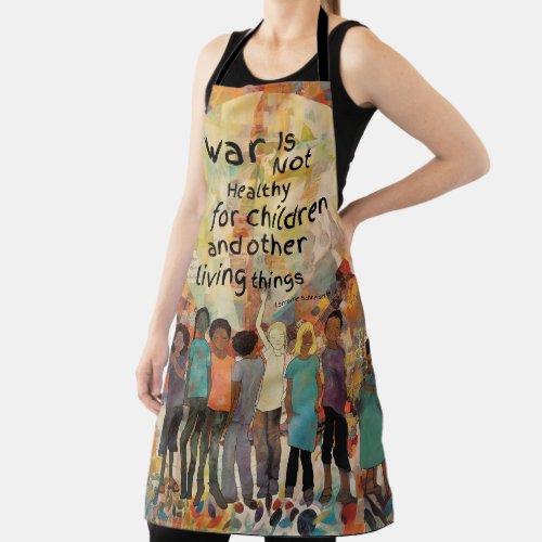War is Not Healthy For Children Quote Apron