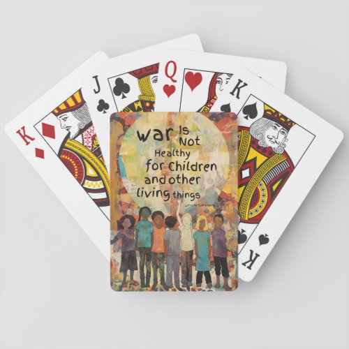 War is Not Healthy For Children Quote Playing Cards