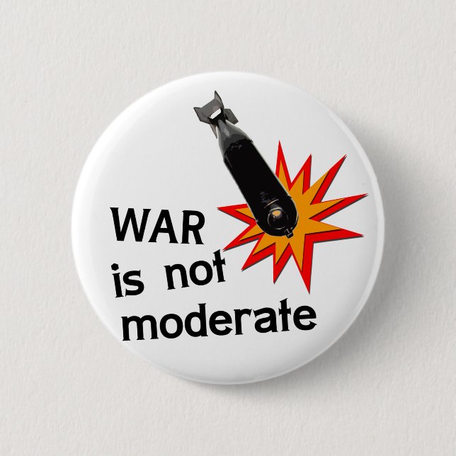 War is not moderate button (Front)