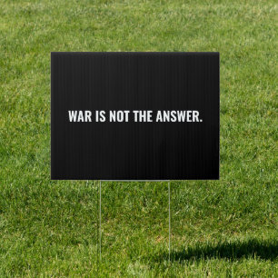 War is not the answer black white text anti war sign