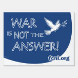 War Is Not The Answer Yard Sign at Zazzle