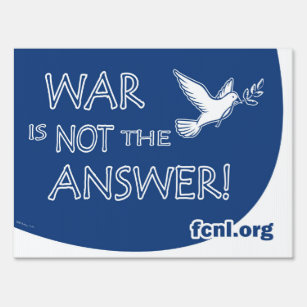 War is Not the Answer Yard Sign