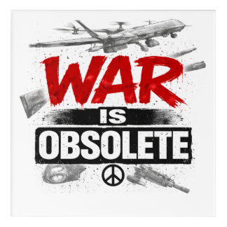 War Is Obsolete – Anti War Peace Protest Design Ac Acrylic Print