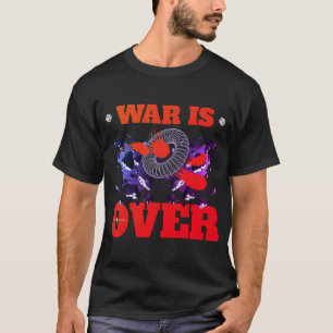 War Is Over T-Shirt