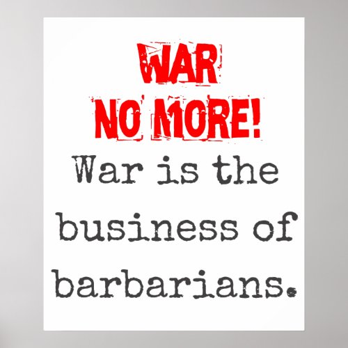 War Is The Business Of Barbarians _ Anti_War Quote Poster