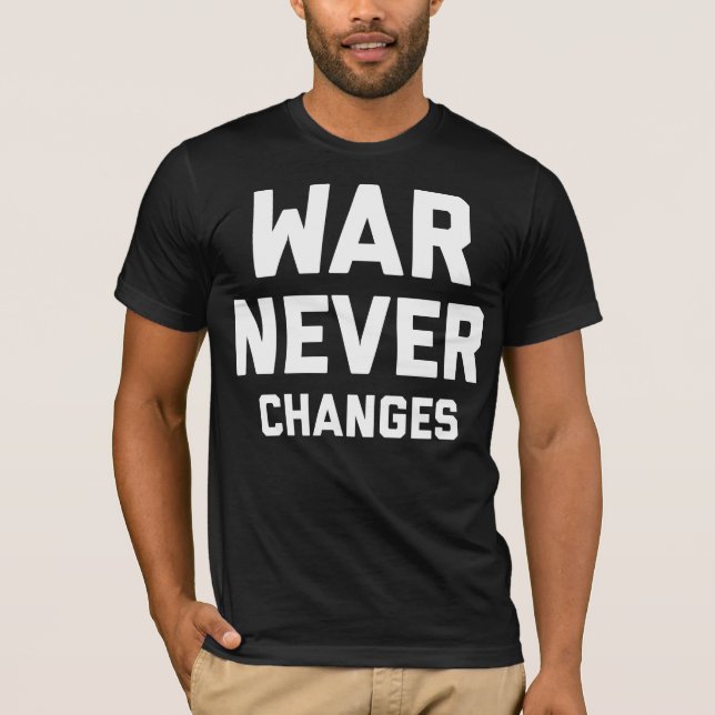 War Never Changes Black T-Shirt (Front)
