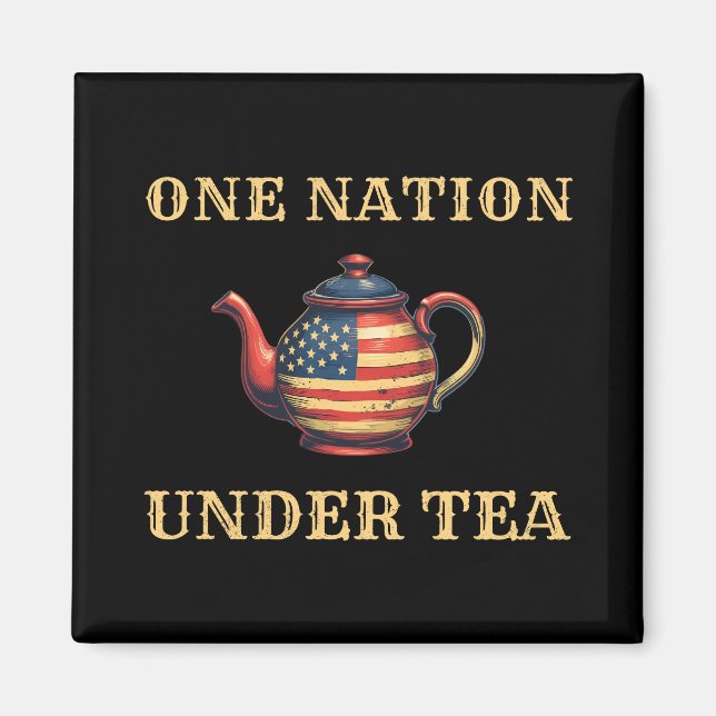 War of Independence 1773 USA One Nation Under Tea Magnet (Front)