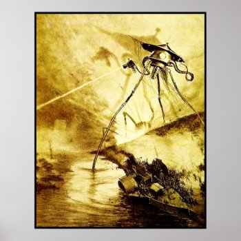 War Of The Worlds Tripod - Martian Invasion Poster by PlanetJive at Zazzle