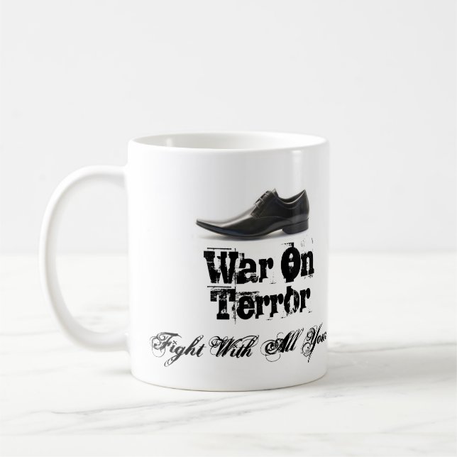 War On Terror, Fight With All Your Sole Coffee Mug (Left)