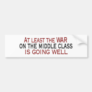 War On The Middle Class Bumper Sticker