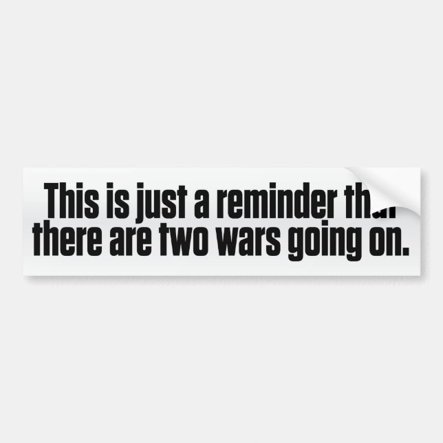 War Reminder Bumper Sticker (Front)