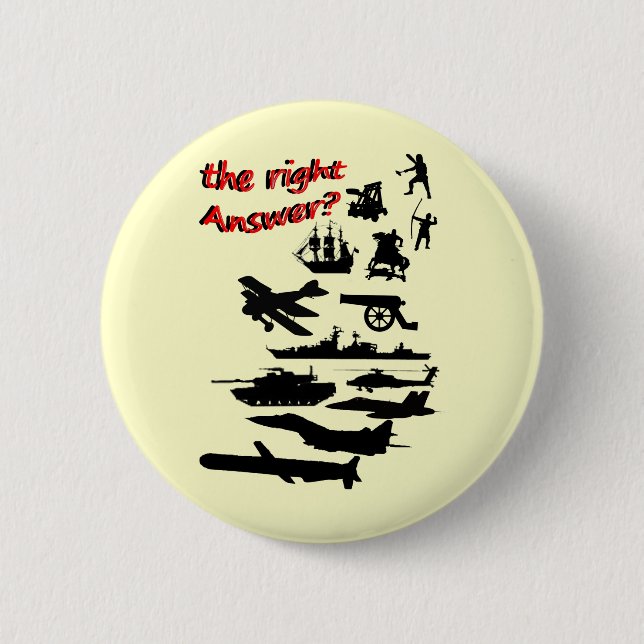War - The Right Answer? Pinback Button (Front)