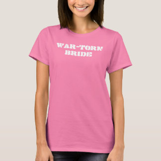 WAR-TORN BRIDE T-Shirt