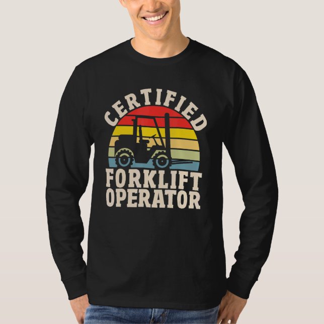 Warehouse Forklift Driver  Certified Forklift Oper T-Shirt (Front)