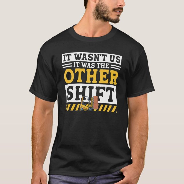 Warehouse Forklift Driver Forklift Operator Fork S T-Shirt (Front)