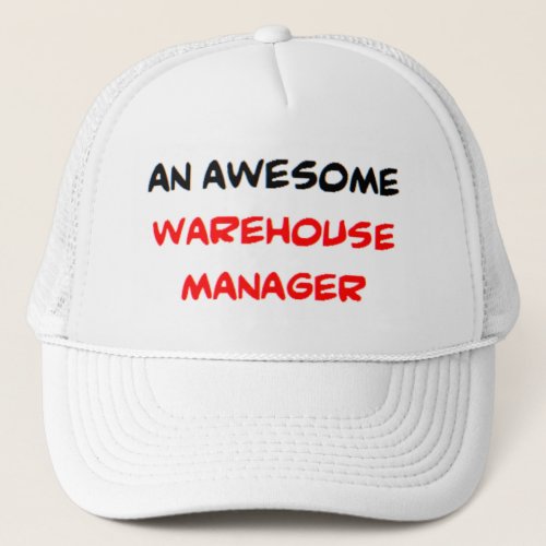 warehouse manager awesome trucker hat