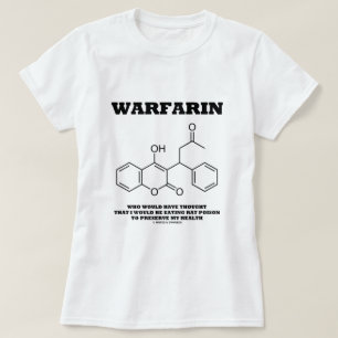 Warfarin Taking Rat Poison To Preserve My Health T-Shirt