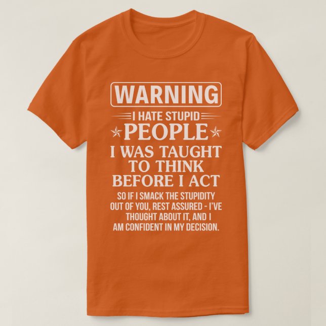 Waring I Hate Stupid People Funny T Shirts Sayings (Design Front)
