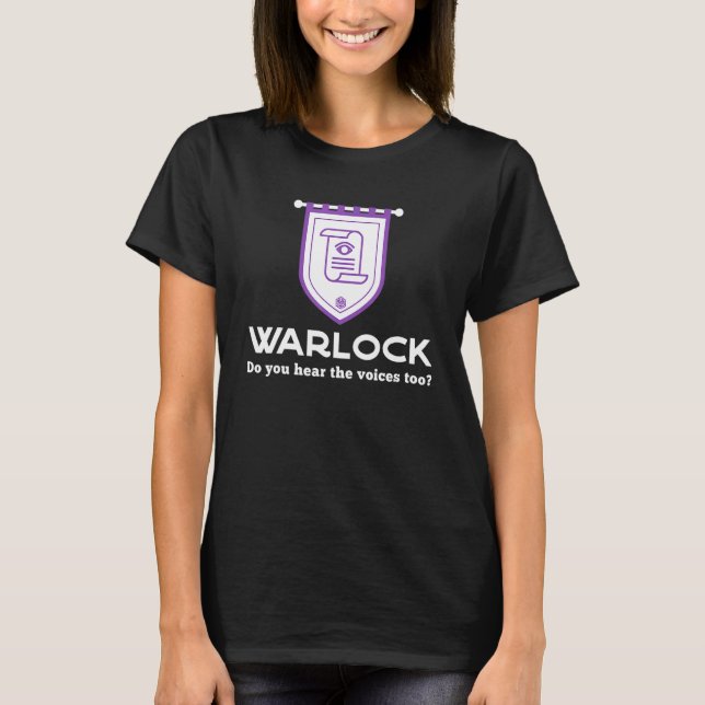 Warlock Rpg Class - Do You Hear The Voices Too Gam T-Shirt (Front)