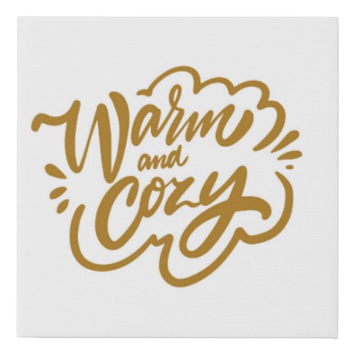 Warm and Cozy Faux Canvas Print