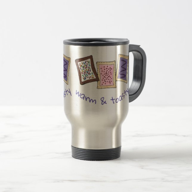Warm and Toasty Breakfast Toaster Pastry Junk Food Travel Mug (Front Right)