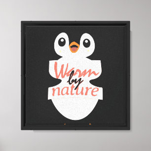 Warm by nature: Adorable Penguin with Playful Text Canvas Print