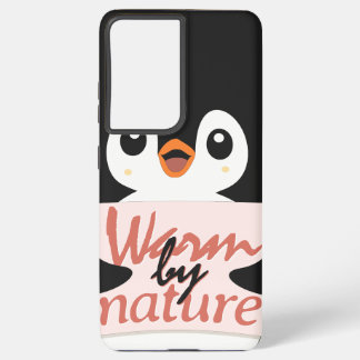 Warm by nature: Adorable Penguin with Playful Text Samsung Galaxy S21+ Case