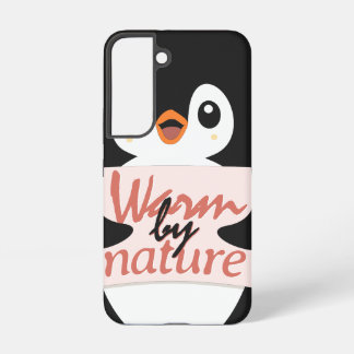 Warm by nature: Adorable Penguin with Playful Text Samsung Galaxy S22 Case