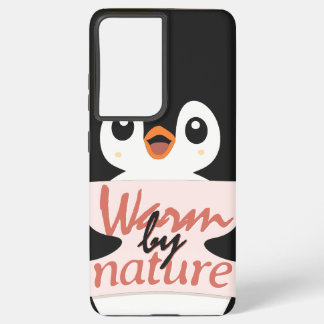 Warm by nature: Adorable Penguin with Playful Text Samsung Galaxy S21 Ultra Case