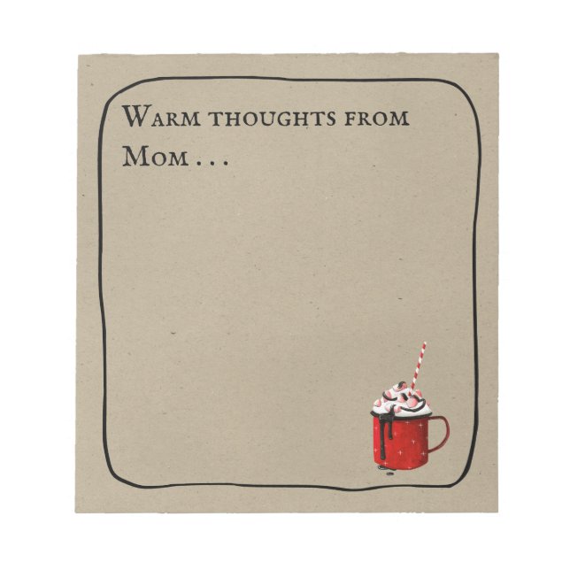 Warm Fancy Hot Chocolate Thoughts Notepad (Front)