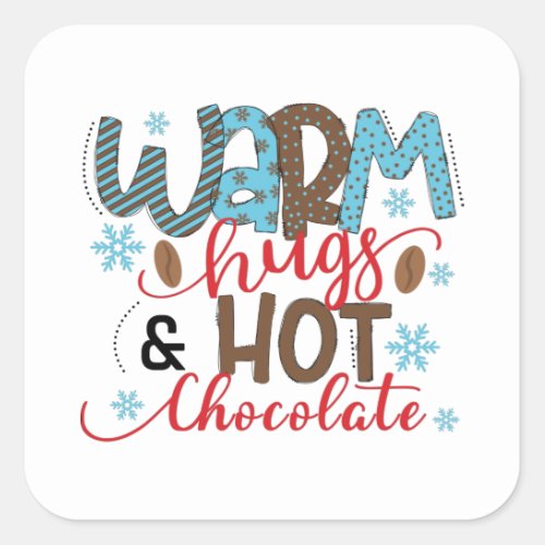 Warm hugs and hot chocolate square sticker