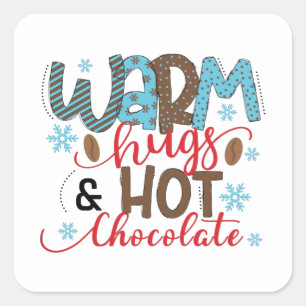 Warm hugs and hot chocolate square sticker
