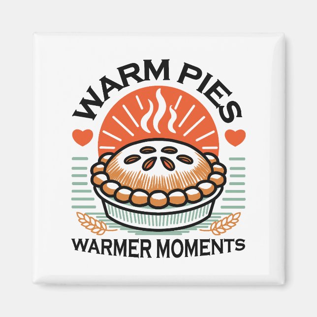 Warm Pies Warmer Moments – Cozy Autumn Design Magnet (Front)