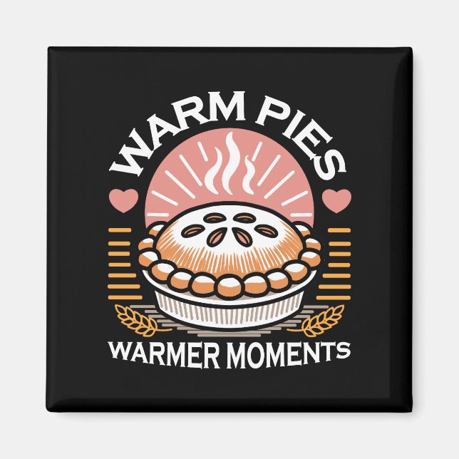 Warm Pies Warmer Moments – Cozy Autumn Design Magnet (Front)
