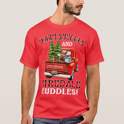 Warm Snuggles And Airedale Cuddles Ugly Airedale C T_Shirt