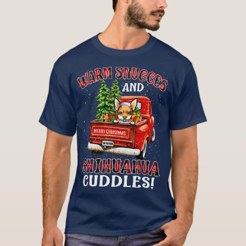 Warm Snuggles And Chihuahua Cuddles Ugly Christmas T_Shirt
