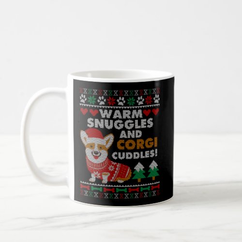 Warm Snuggles And Corgi Cuddles Christmas Dog Owne Coffee Mug