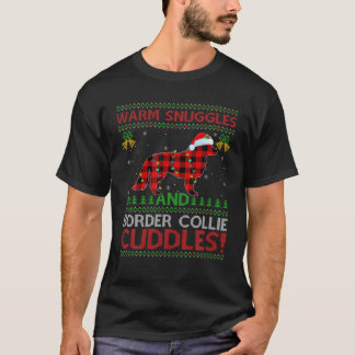 Warm Snuggles And Cuddles Ugly Border Collie Chris T-Shirt