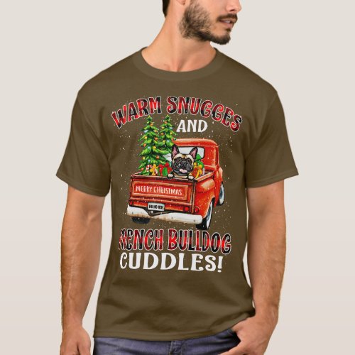 Warm Snuggles And French Bulldog Cuddles Ugly Chri T_Shirt