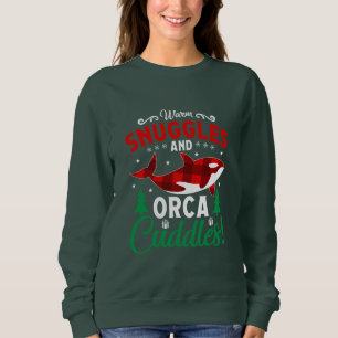 Warm Snuggles And Orca Cuddles Sweatshirt