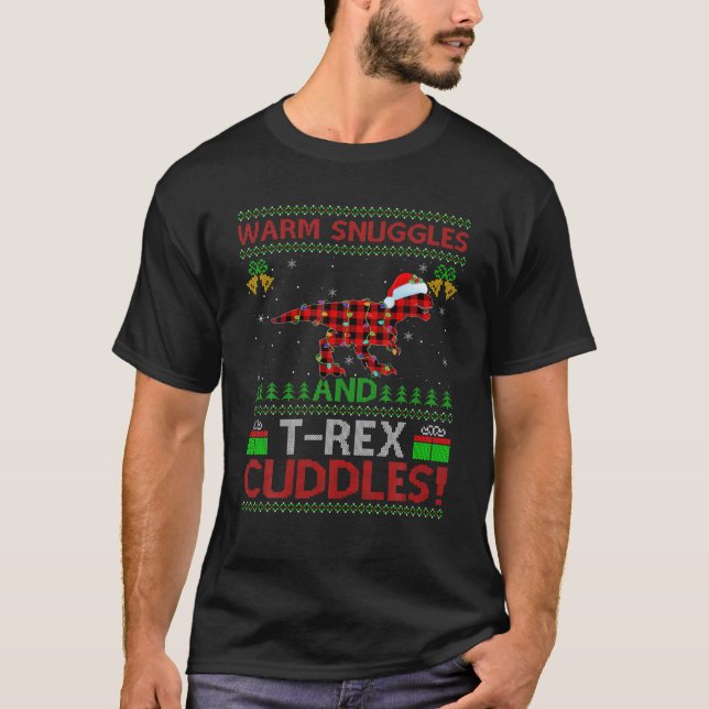 Warm Snuggles And Rex Cuddles Ugly Rex Christmas T-Shirt (Front)