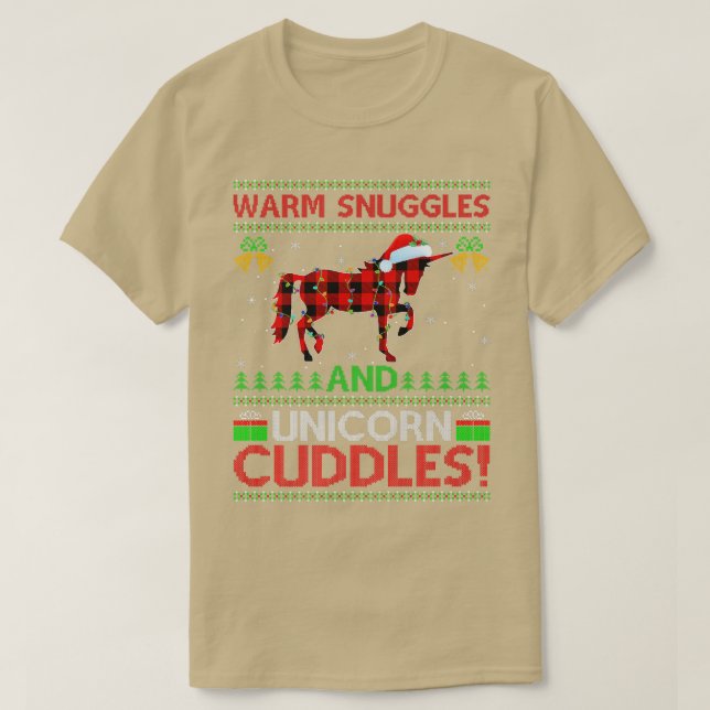 Warm Snuggles And Unicorn Cuddles Ugly Unicorn Chr T-Shirt (Design Front)