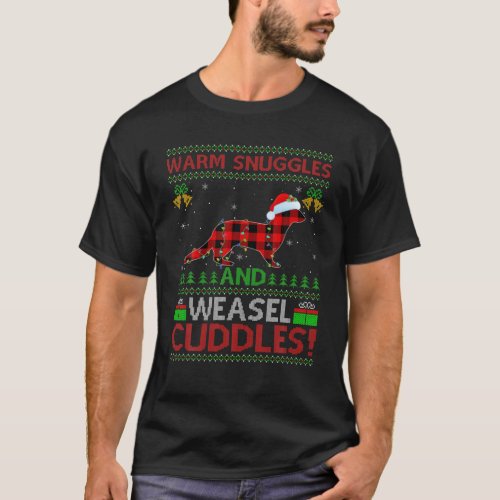 Warm Snuggles And Weasel Cuddles Ugly Weasel Chris T_Shirt