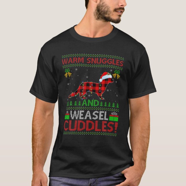 Warm Snuggles And Weasel Cuddles Ugly Weasel Chris T-Shirt (Front)