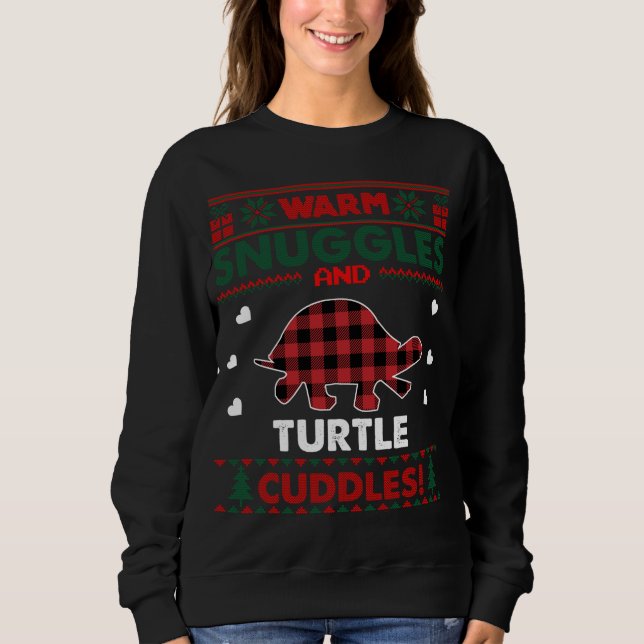 Warm Snuggles Turtle Lover Gifts Xmas Ugly Christm Sweatshirt (Front)