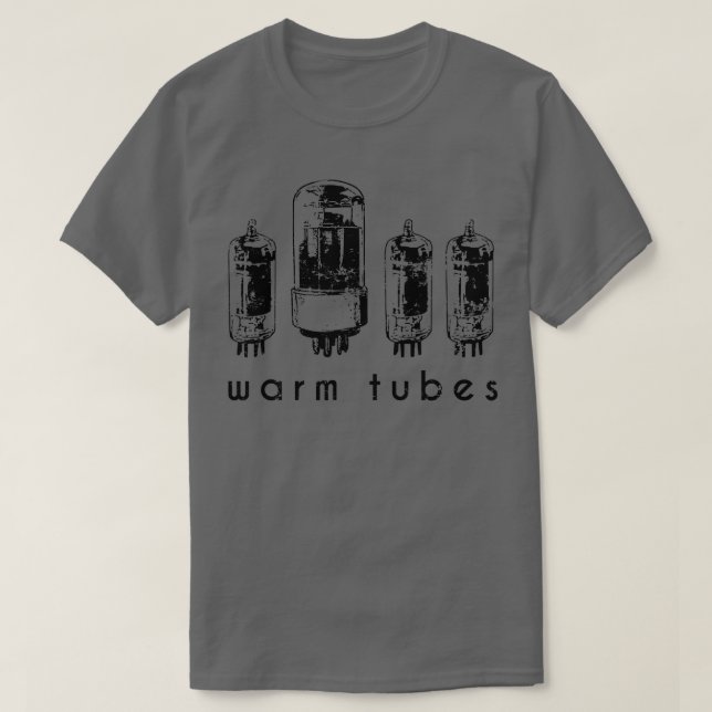 Warm Tubes Vacuum Tube  for Radio and Amp Collecto T-Shirt (Design Front)