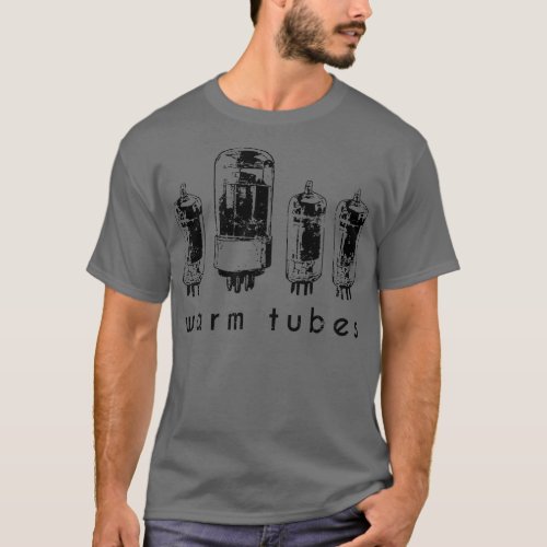 Warm Tubes Vacuum Tube  for Radio and Amp Collecto T_Shirt